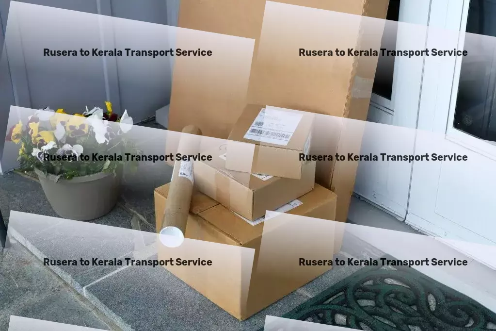 Rusera to Kerala Luggage Courier Efficient cargo shipping