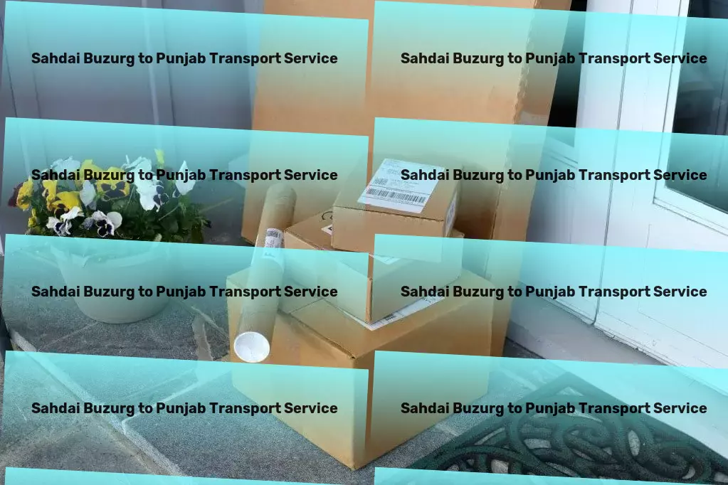 Sahdai Buzurg to Punjab Household Goods Transport Simplifying the complex web of Indian transportation. - Large-scale cargo moving