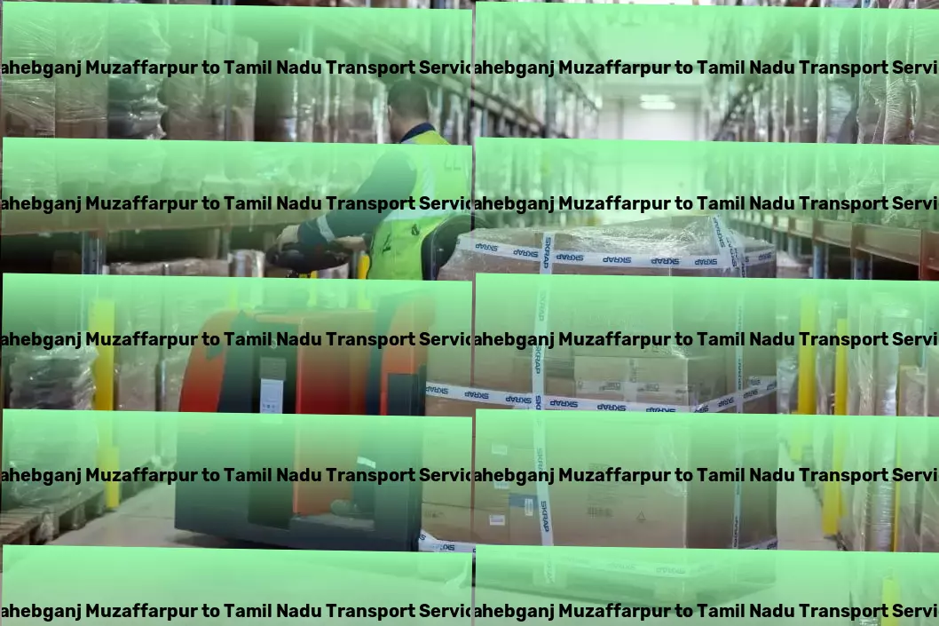 Sahebganj Muzaffarpur to Tamil Nadu Cargo Package delivery operations