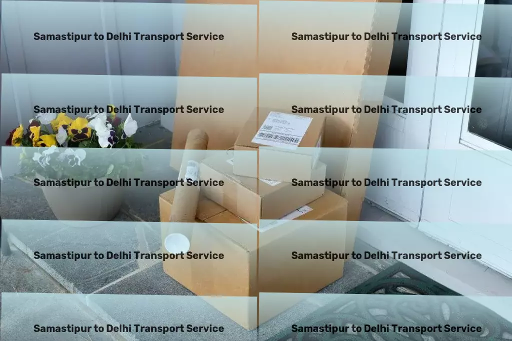 Samastipur to Delhi Household Goods Transport Direct cargo services